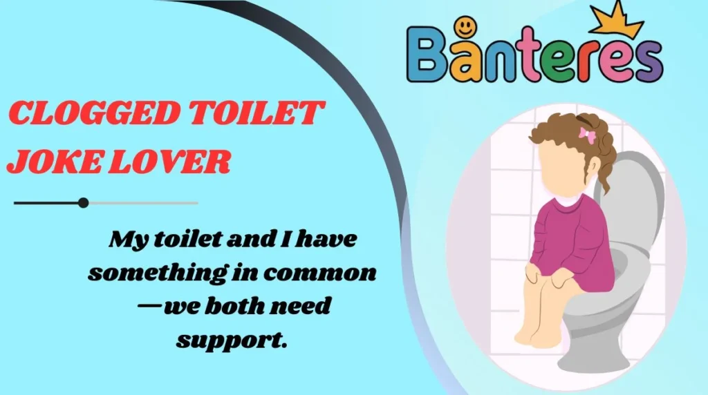 Clogged Toilet Joke Lover