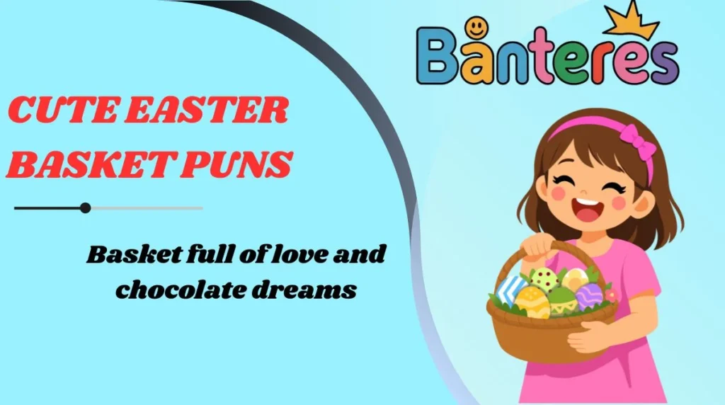 Cute Easter Basket Puns