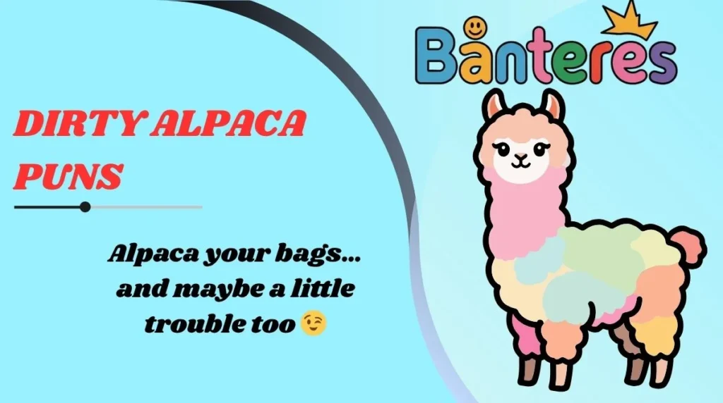 Dirty Alpaca Puns