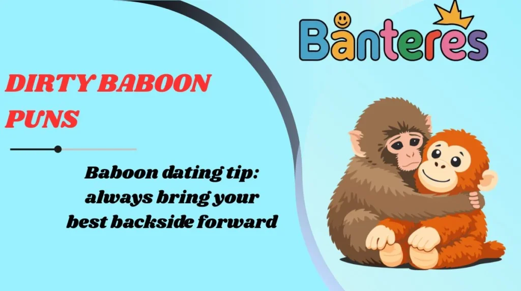Dirty Baboon Puns