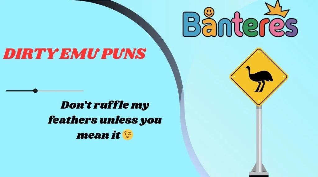 Dirty Emu Puns