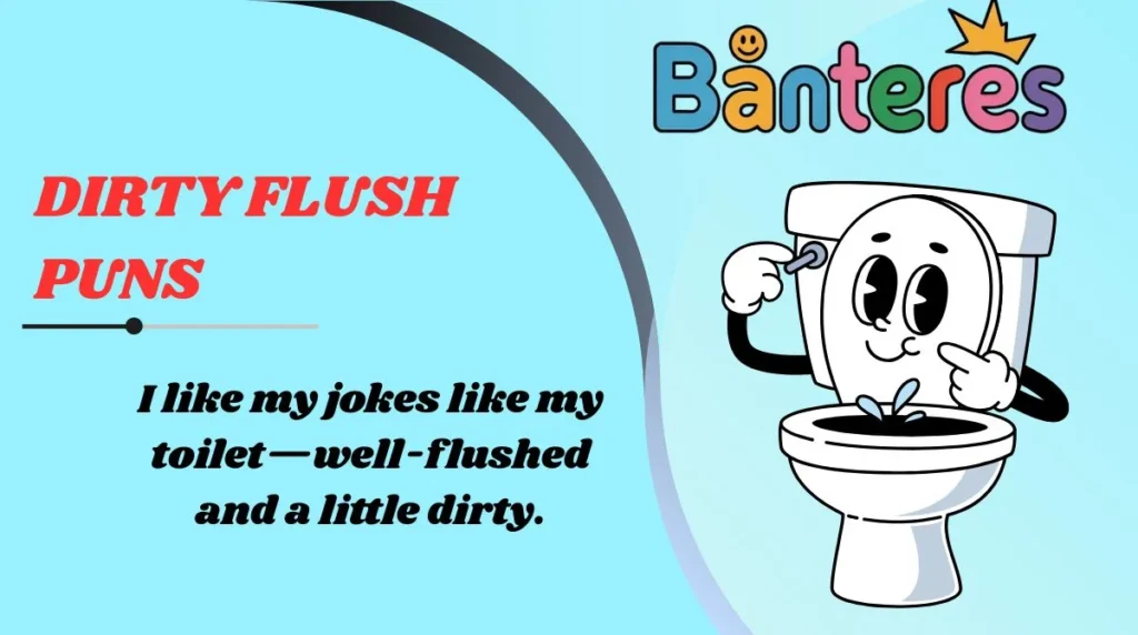 Dirty Flush Puns