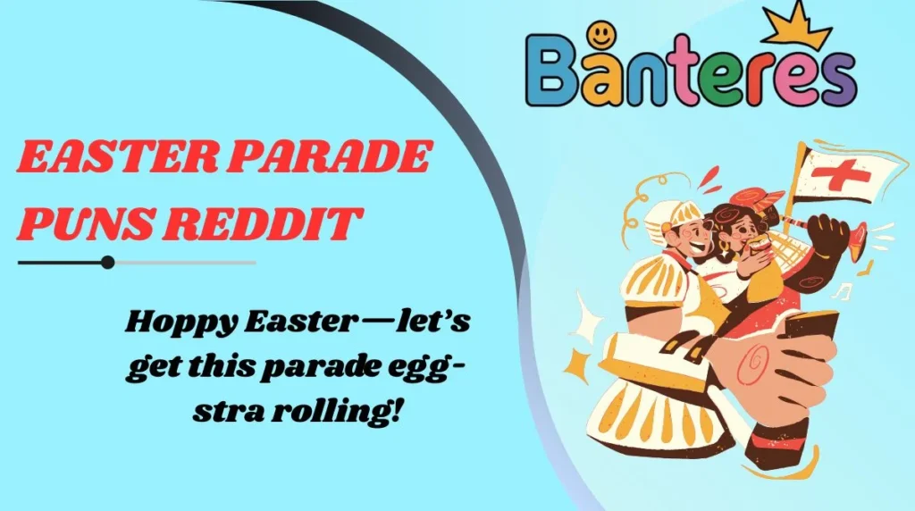 Easter Parade Puns Reddit