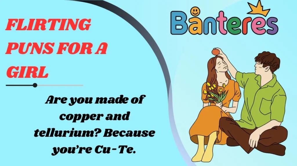 Flirting Puns for a Girl