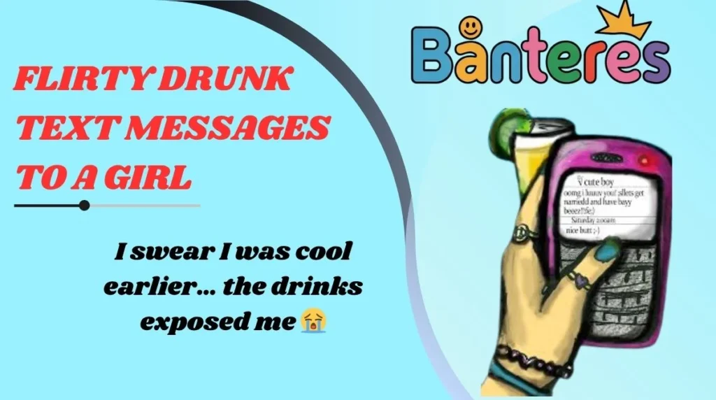 Flirty Drunk Text Messages to a Girl