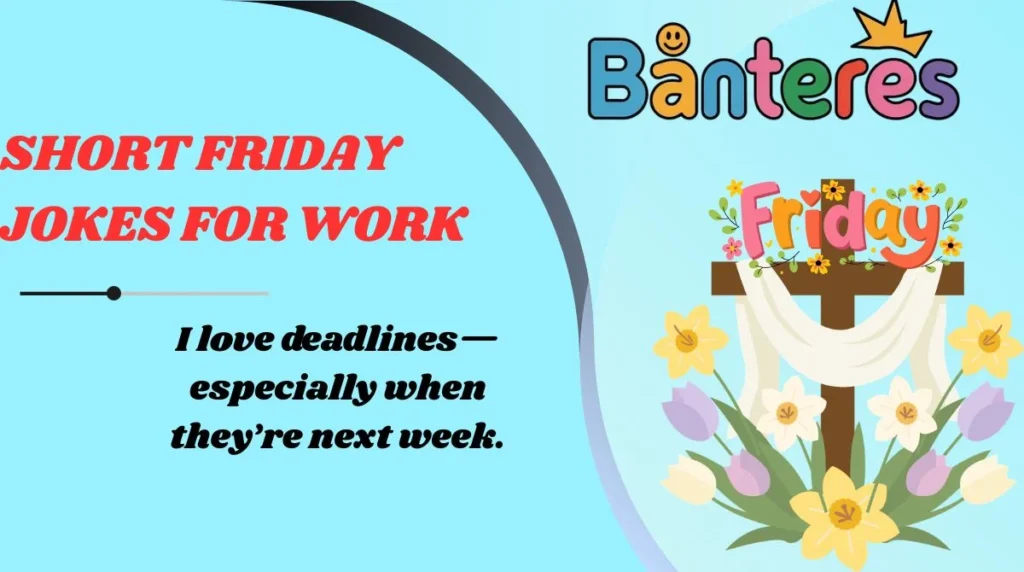 Short Friday Jokes for Work