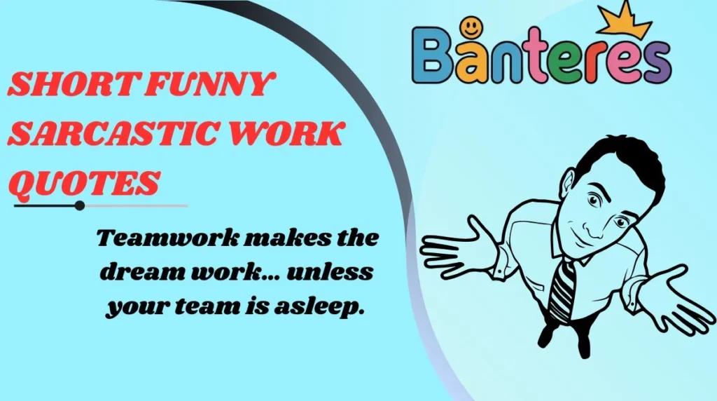 Short Funny Sarcastic Work Quotes
