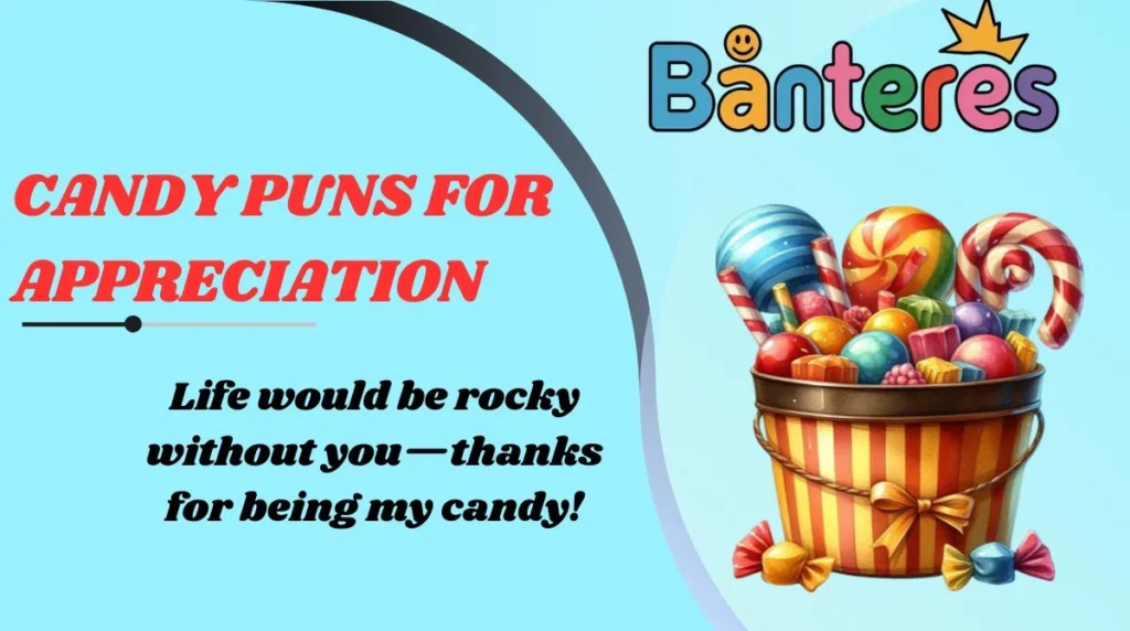 Candy Puns for Appreciation