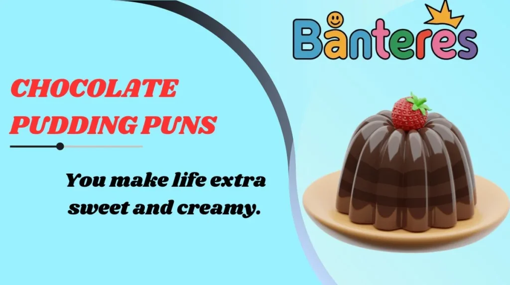 Chocolate Pudding Puns