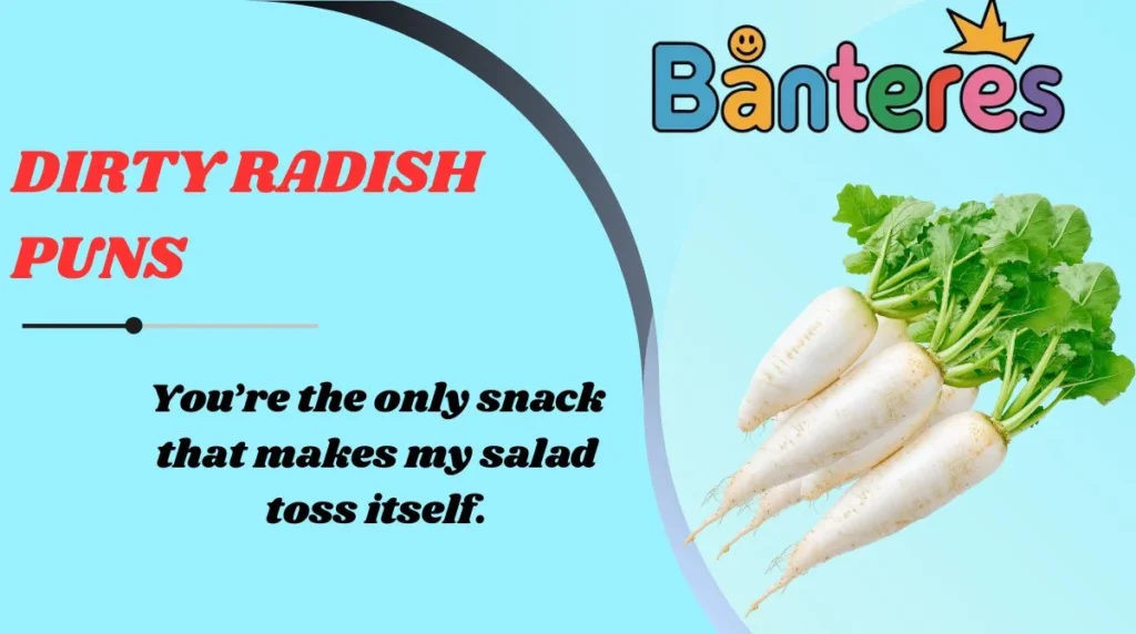 Dirty Radish Puns
