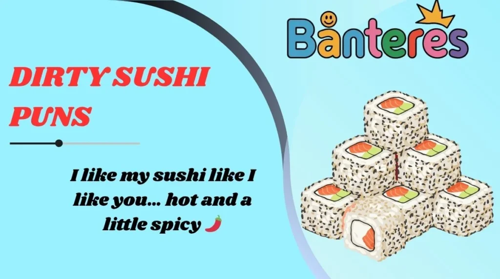 Dirty Sushi Puns