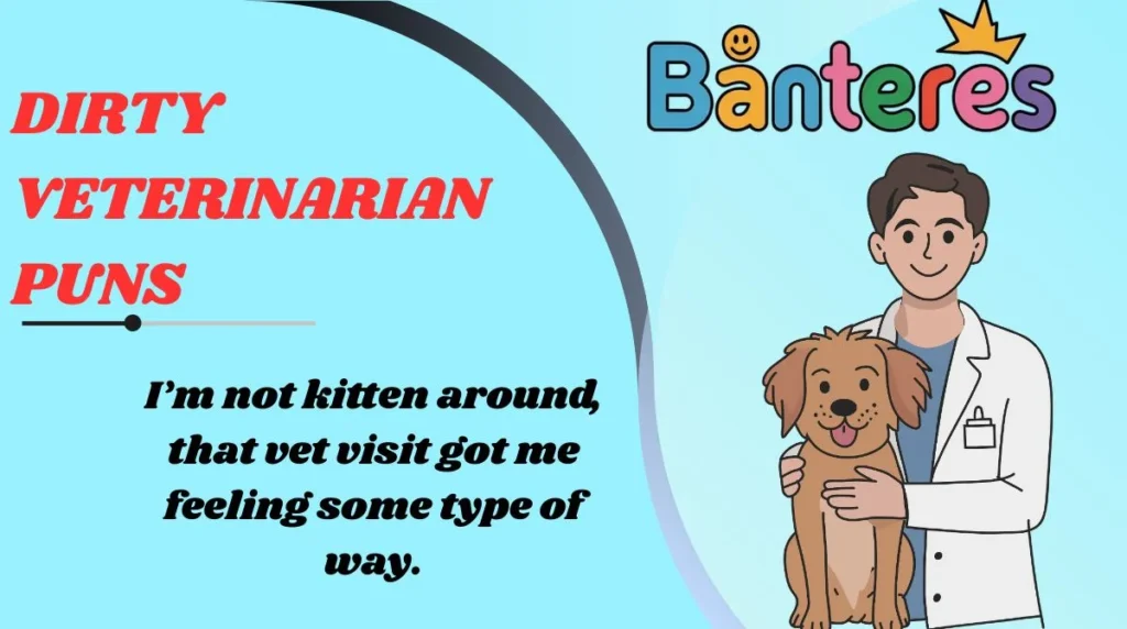 Dirty Veterinarian Puns