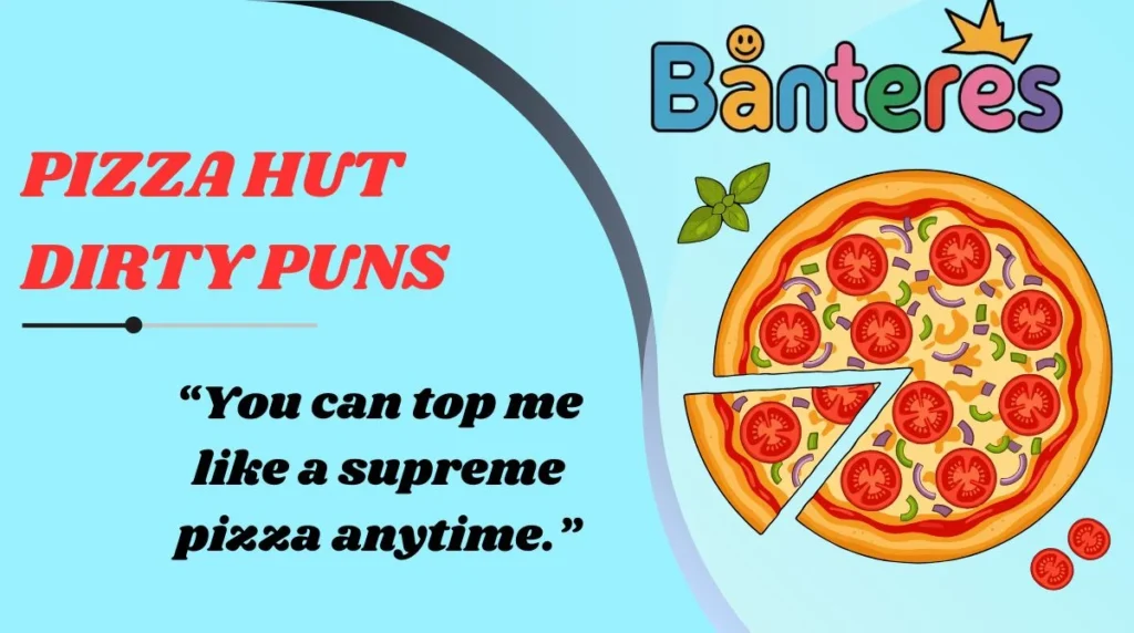 Pizza Hut Dirty Puns