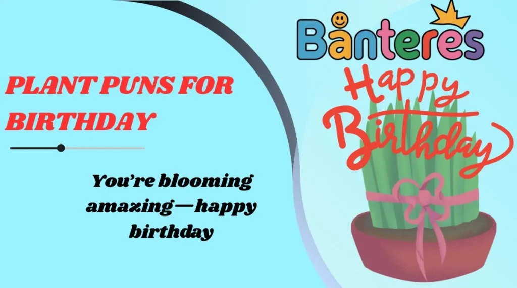 Plant Puns for Birthday