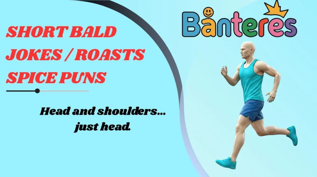 Short Bald Jokes / Roasts