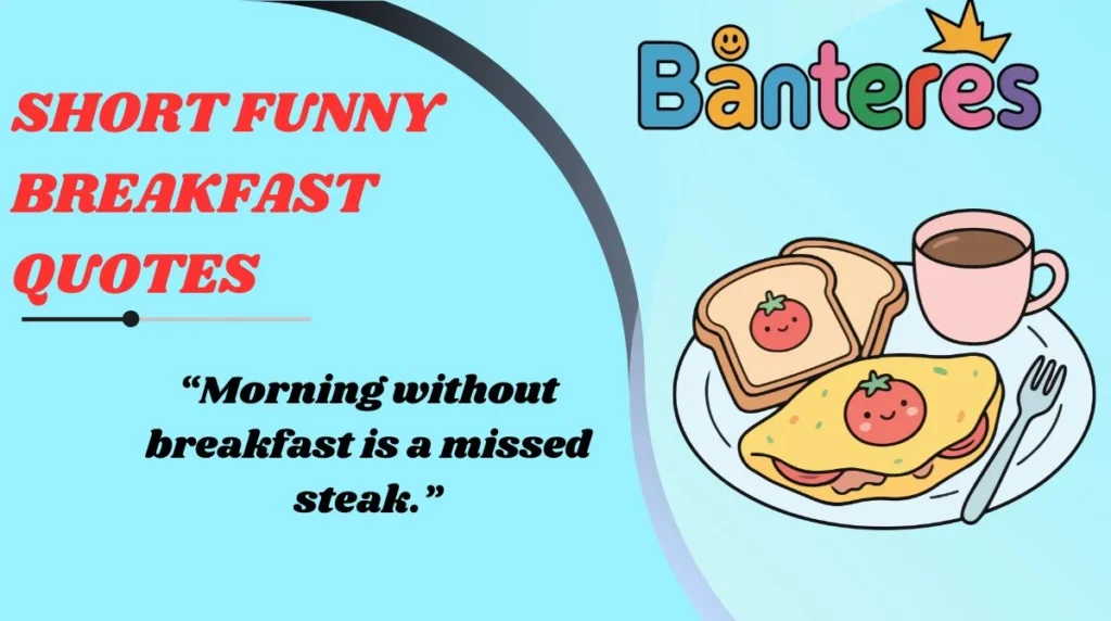 Short Funny Breakfast Quotes