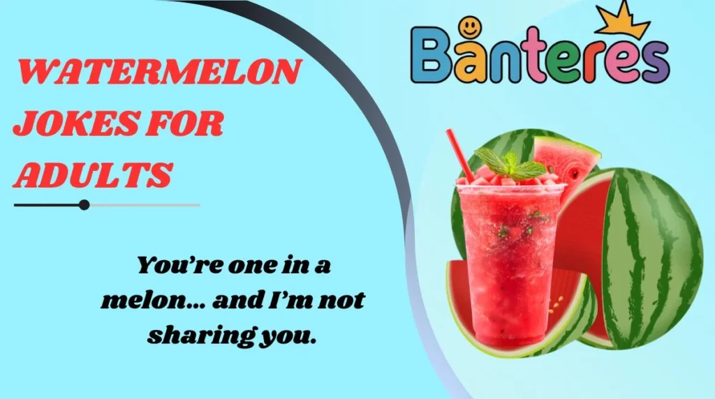 Watermelon Jokes for Adults