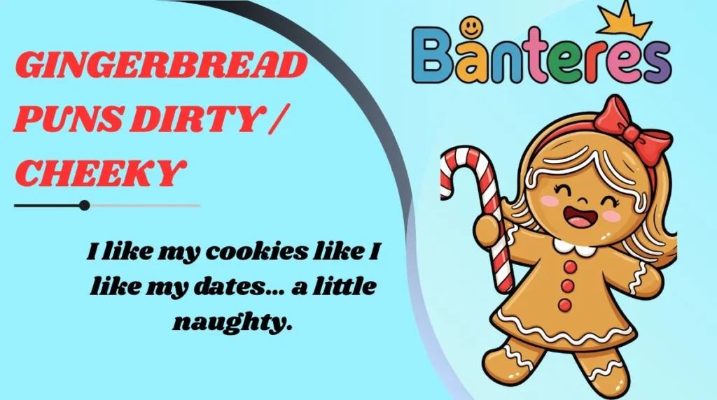 Gingerbread Puns Dirty / Cheeky